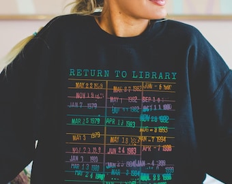 Vintage Library Rainbow Sweatshirt, Return to Library Card Book Due Date Shirt, Reader Gift for Her Him Librarian English Teacher Crewneck