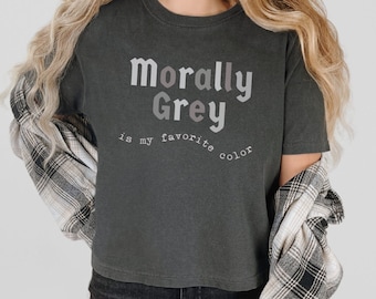 Camiseta corta "Moralmente gris es mi color favorito", regalo de romance oscuro, camiseta literaria para lectores de romance obsceno, mercancía de Booktok para amantes de los libros y villanos picantes