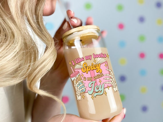 Books Spicy & Coffee Icy Iced Coffee Cup, Smut Reader Gift for Her, 16oz Glass Tumbler w/ Straw, Dark Romance Book Lover Beer Can To Go Mug