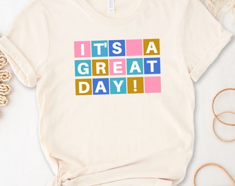 It's A Great Day Shirt, Retro Inspirational Tee