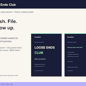 May include: A physical A4 spiral planner titled Loose Ends Club with twelve undated weeks. The dark blue covers feature white and light green text including Finish, File, Follow up and FocusNerd. It contains 120 guided interior pages.