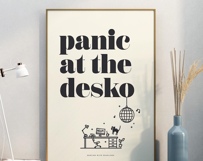 Panic At The Desko, Funny Home Office Desk Art - Print, Frame, Canvas or File