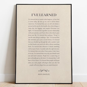 Stampa "I've Learned" di Maya Angelou, citazione regalo di lezioni di vita, arte murale di saggezza che rafforza - Spedizione stampa, cornice, tela o file digitale