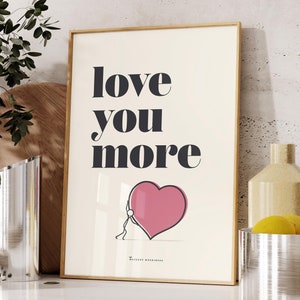 Stampa Love You More, regalo di San Valentino, decorazione da parete romantica per la casa - Stampa spedita, cornice, tela o file digitale
