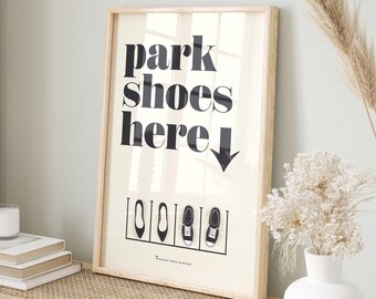Park Shoes Here, Footwear Off Sign, Entrance Way Wall Art - Print, Frame, Canvas or File
