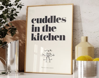 Cuddles in the Kitchen Print, Kitchen Wall Decor, Arctic Monkeys Quote, Home Sign - Shipped Print, Frame, Canvas or Digital File