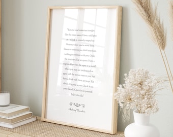 Anthony Bourdain Quote Print, Eat at a local restaurant tonight, Celebrity Chef Words - Shipped Print, Frame, Canvas or Digital File