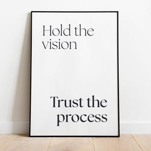 Hold the Vision, Trust the Process, Quote Wall Art - Print, Frame, Canvas or File