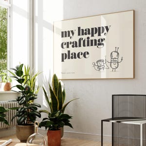 My Happy Crafting Place, Crafters Wall Art, Makers Sewing Room, Making Room Decor - Shipped Print, Frame, Canvas or Digital File