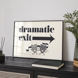 Dramatic Exit, Stage Right, Way Out Wall Art - Print, Frame, Canvas or File