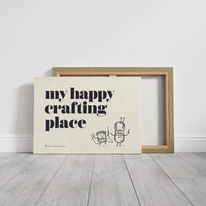 My Happy Crafting Place, Crafters Wall Art, Makers Sewing Room, Making Room Decor - Shipped Print, Frame, Canvas or Digital File