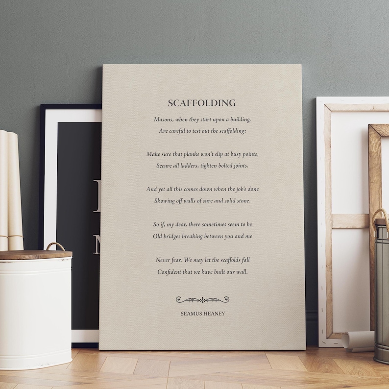 Scaffolding Poem by Seamus Heaney - Shipped Print, Frame, Canvas or Digital File