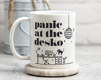 Panic At The Desko, Office Gift - 11oz Ceramic Mug