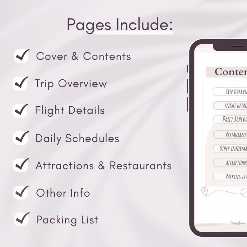 May include: A checklist for planning a trip, with a phone screen showing the different sections: Trip Overview, Flight Details, Daily Schedules, Restaurants, Other Information, Attractions, and Packing List.