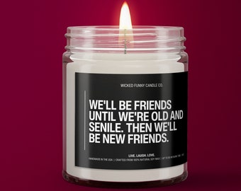 We Will Be Friends Until We're Old Gift For Her Best Friend Birthday Best Friend Gifts Gifts For Her Besties Gift Best Friends Forever Clear