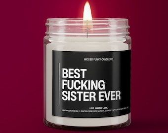 Best F*cking Sister Ever Sister Candle Best Sister Gift Sister Birthday Gifts Big Sister Gifts Little Sister Gift Best Sister Candle