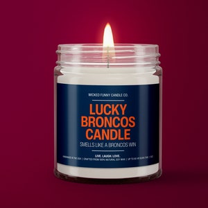 Lucky Broncos Candle | Denver Broncos Candle | Game Day Decor | Funny Broncos Gift | Smells Like Broncos Win | Gift for Dad | Gift for Mom