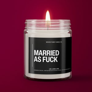 Married As F*ck Soy Wax Candle | Unique Wedding Gift For Couple | Wedding Gift For Bride | Wedding Day Gift Ideas | Wedding Candle