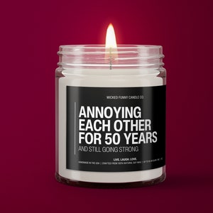 Annoying Each Other For 50 Years | Scented Soy Candle | 50th Anniversary | Wedding Anniversary | Golden Anniversary | 50th Party Favors