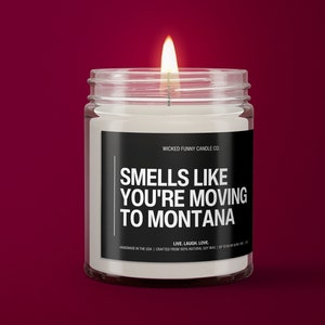 Smells Like You&#39;re Moving To Montana Candle | Moving To Montana Gift | Montana Candle Gift | Eco Friendly 9oz Montana Candle Gift