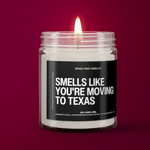 Smells Like You&#39;re Moving To Texas Soy Wax Candle | Moving To Texas Housewarming Gift | Texas Candle | Texas Moving Gift | 9oz Candle Gift