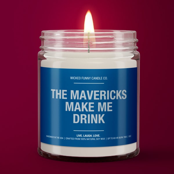 Mavericks Make Me Drink | Dallas Mavericks Candle | Gift for Her | Game Day Decor | Funny Mavericks Basketball Fan | Housewarming Sports