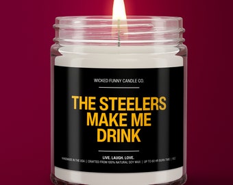 Steelers Make Me Drink | Pittsburgh Steelers Candle | Gift for Her | Game Day Decor | Funny Steelers Football Fan Gift | Housewarming Sports