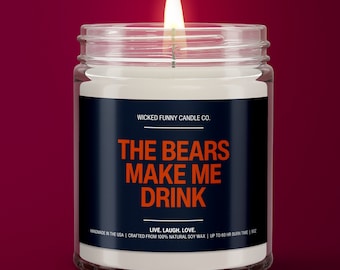 Bears Make Me Drink | Chicago Bears Candle | Gift for Her | Game Day Decor | Funny Bears Football Fan Gift | Housewarming Sports Fan