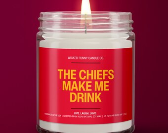 Chiefs Make Me Drink | Kansas City Chiefs Candle | Gift for Her | Game Day Decor | Funny Chiefs Football Fan Gift | Housewarming Sports Fan
