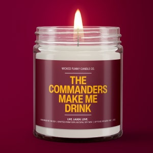 Commanders Make Me Drink | Washington Commanders Candle | Gift for Her | Game Day Decor | Funny Commanders Football Fan, Housewarming Sports