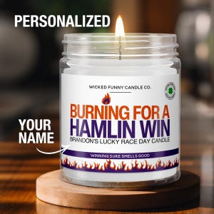 Personalized Denny Hamlin NASCAR Gift Burning for a Denny Hamlin Win Candle NASCAR Gift for Denny Hamlin Fan Funny Nascar Fan Gift