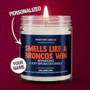 Personalized Smells Like a Broncos Win Candle Custom Denver Broncos Gift for Broncos Fan Lucky Game Day Candle Gifts for Mom Lucky Candle
