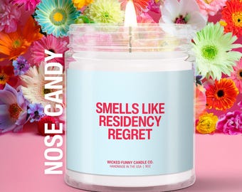 Medical Gift Candle: Smells Like Residency Regret Nurse Doctor Med Student Gift Graduation Residency or Match Day Present Funny Hospital
