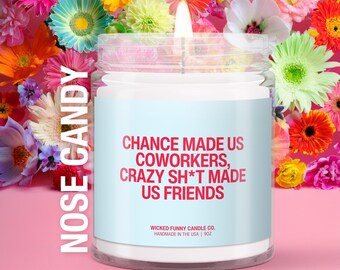 Chance Made Us Coworkers, Crazy Sh|*t Made Us Friends Wax Candle | Funny Gifts | Coworker Appreciation Gift | Work Wife Office Humor Candle