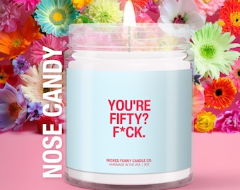 You're Fifty, F*ck Candle | 1975 Birthday Gift | 50th Birthday Gift | Best Friend Birthday Gift | Fifty Birthday | 50th Bday | Funny 50th