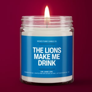 Lions Make Me Drink | Detroit Lions Candle | Gift for Her | Game Day Decor | Funny Lions Football Fan Gift | Housewarming Sports Fan