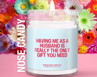 Having Me As a Husband | Funny Candle Label | Funny Husband Candle | Anniversary Gift From Husband | Funny Gifts For Wife | Unique Wife Gift