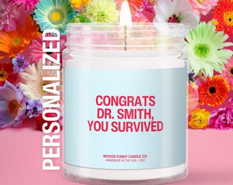 PhD Graduation Candle: Dissertation Defense Gift, Funny Doctor Graduation Present for Her or Him, Personalized Graduate Gift for New Doctor