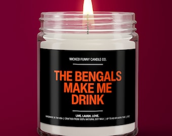 Bengals Make Me Drink | Cincinnati Bengals Candle | Gift for Her | Game Day Decor | Funny Bengals Football Fan Gift | Housewarming Sports