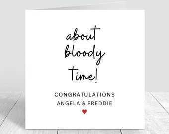 personalised about Bloody Time Engagement and wedding Card 6x6