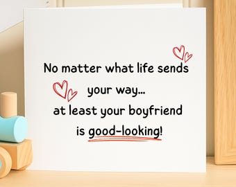 Funny Boyfriend Birthday Card, Birthday Card for Boyfriend, Gift for Him, Funny Anniversary Card, Sarcastic Card, Good Looking Boyfriend,