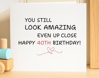 Funny 40th Birthday Card for Her, 40th Birthday Gag Gift, Sarcastic Birthday Card, Milestone Birthday Card for Wife, Mom, or Best Friend