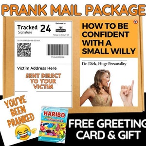 May include: A brown cardboard box with a white label that says "PRANK MAIL PACKAGE" and "HOW TO BE CONFIDENT WITH A SMALL WILLY" with the text "Dr. Dick, Huge Personality" below. The box also has a white label with a barcode and the text "Tracked Signature" and "24". There is a white card with the text "YOU'VE BEEN PRANKED" and a laughing emoji. There is a packet of Haribo sweets.