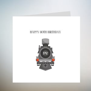 Tarjeta de cumpleaños número 80 del tren personalizado - Tarjeta de cumpleaños de la locomotora - Tarjeta de cumpleaños del motor de vapor - Tarjeta de cumpleaños número 80 papá - Esposo 6x6