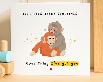 Cute Monkey Anniversary Card for Husband or Wife, Life Gets Messy Greeting Card, Hugging Orangutan Gift for Boyfriend, Best Friend Support