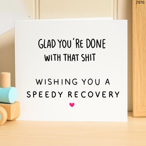 Funny Surgery Recovery Card, Glad You Are Done With That Shit, Snarky Get Well Soon Gift for Friend, Post Treatment Recovery Greeting Card