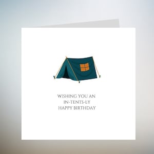 Cartão de aniversário de acampamento - feliz aniversário intencionalmente. Apresentando uma ilustração de barraca com trocadilho de acampamento, impressa na Escócia, 6x6