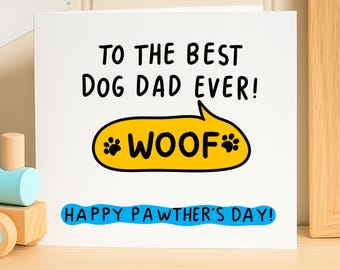 Dog Dad Fathers Day Card from the Dog, Happy Pawthers Day Card for Dog Lovers, Funny Dog Dad Gift, Cute Card for Puppy Dad from Pet, Woof