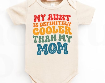 My Aunt is Cooler Than My Mom Baby Bodysuit | Funny Aunt Gift | Retro Niece Nephew Outfit