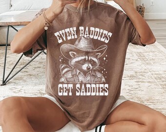 Even Baddies Get Saddies T-Shirt for Women and Men Funny Raccoon Graphic Tee Tops with Positive Sayings Comfort Colors